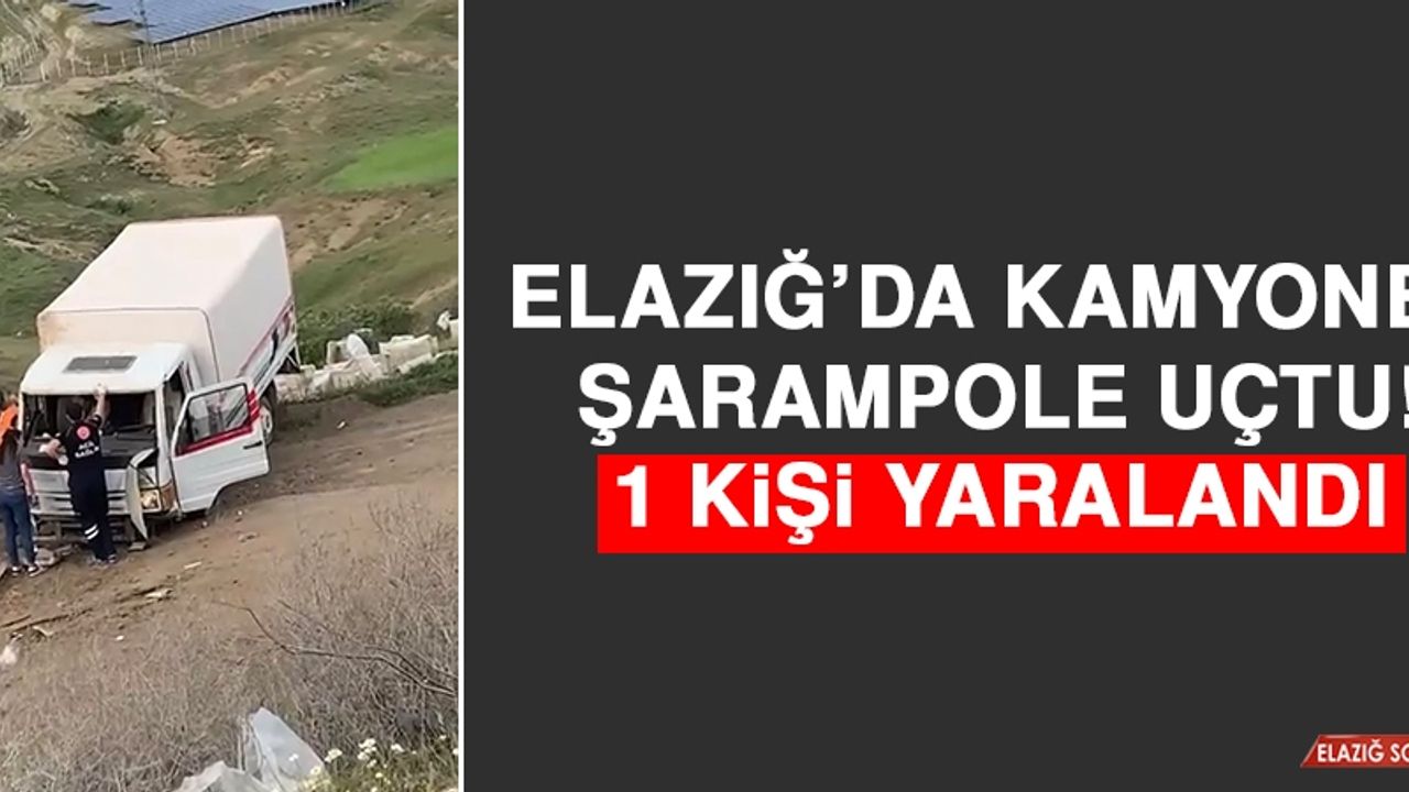 Elazığ’da Kamyonet Şarampole Uçtu: 1 Yaralı