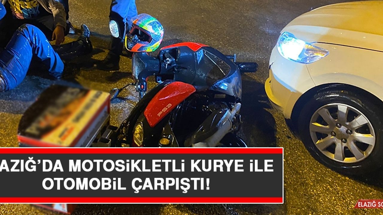Elazığ’da Motosikletli Kurye İle Otomobil Çarpıştı: 1 Yaralı