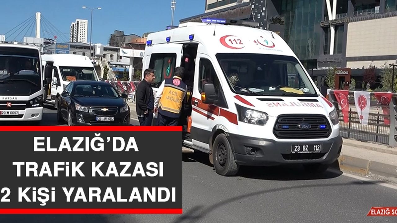 Elazığ’da Trafik Kazasında 2 Kişi Yaralandı
