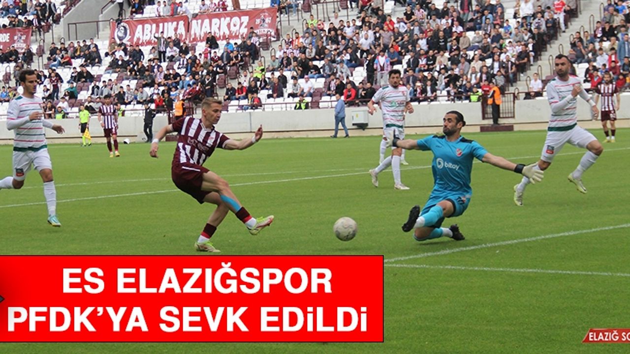 ES Elazığspor, PFDK’ya Sevk Edildi  