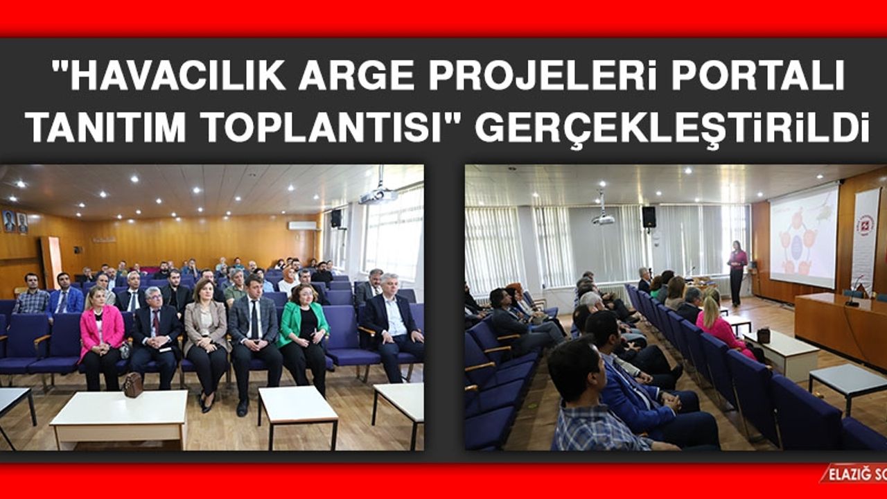 "Havacılık ARGE Projeleri Portalı Tanıtım Toplantısı" Gerçekleştirildi