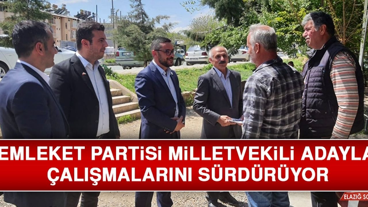Memleket Partisi Milletvekili Adayları Çalışmalarını Sürdürüyor