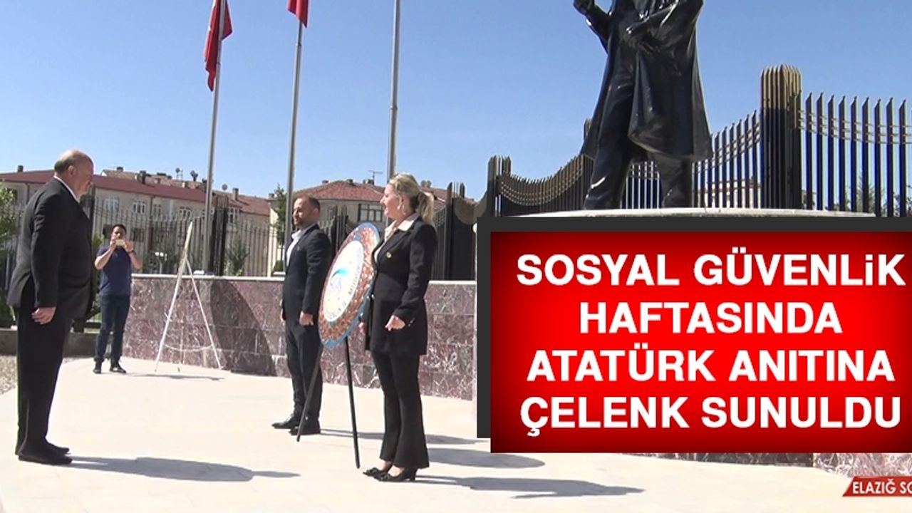 Sosyal Güvenlik Haftasında Atatürk Anıtına Çelenk Sunuldu