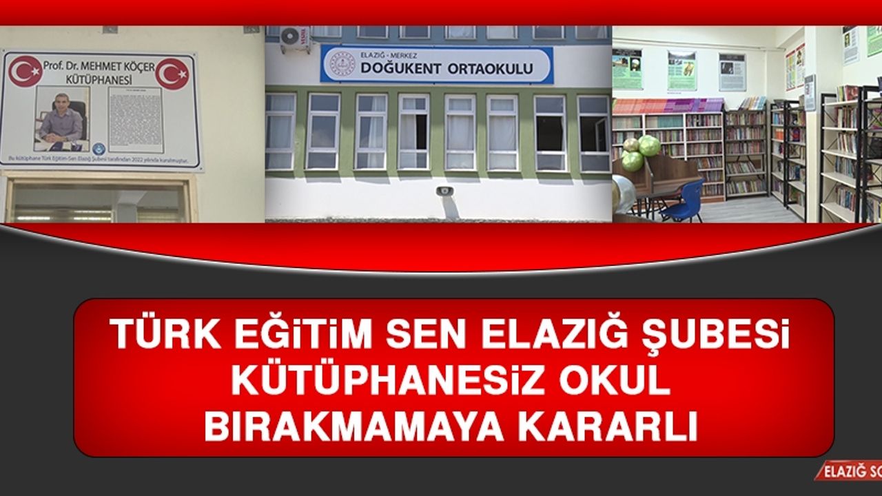 Türk Eğitim Sen Elazığ Şubesi Kütüphanesiz Okul Bırakmamaya Kararlı