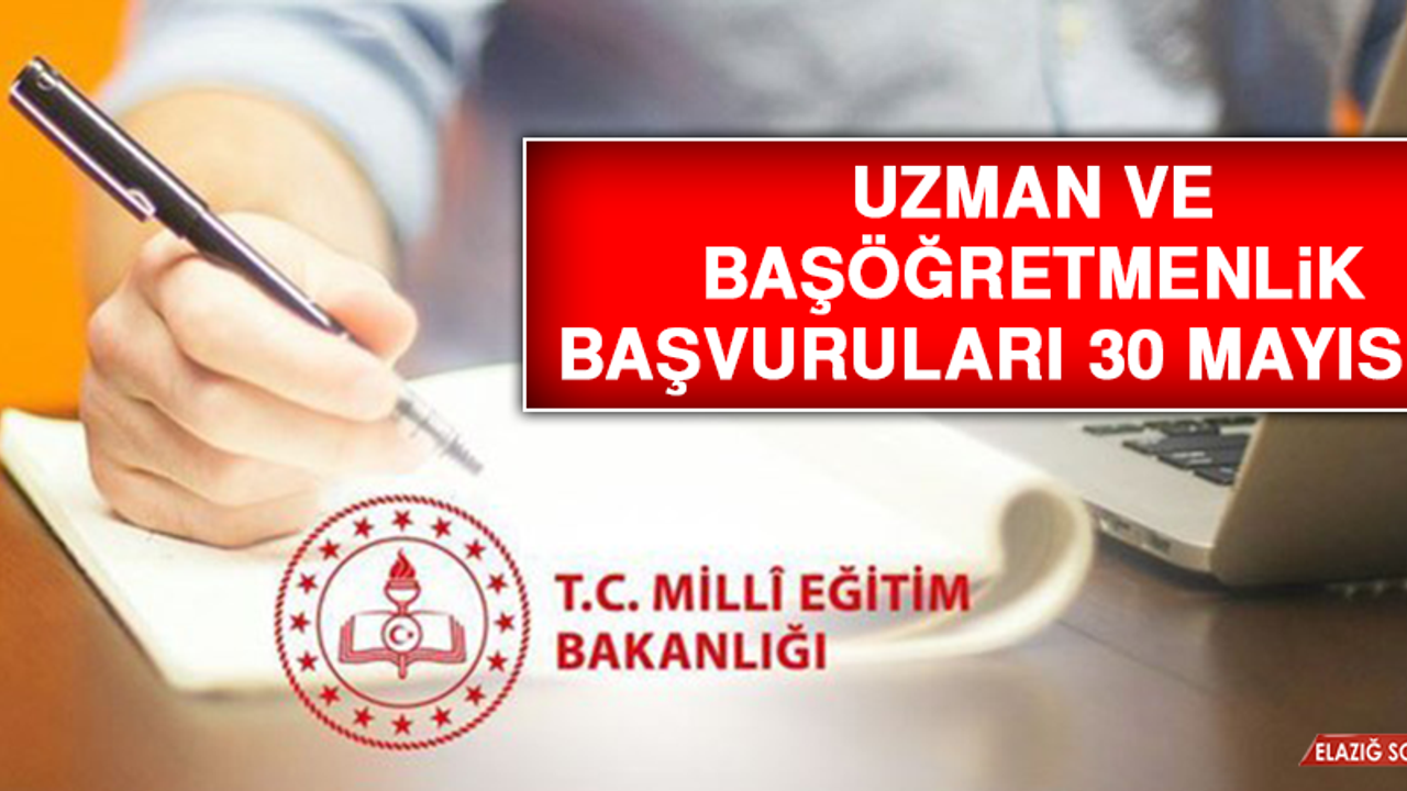 Uzman ve Başöğretmenlik Başvuruları 30 Mayıs'ta
