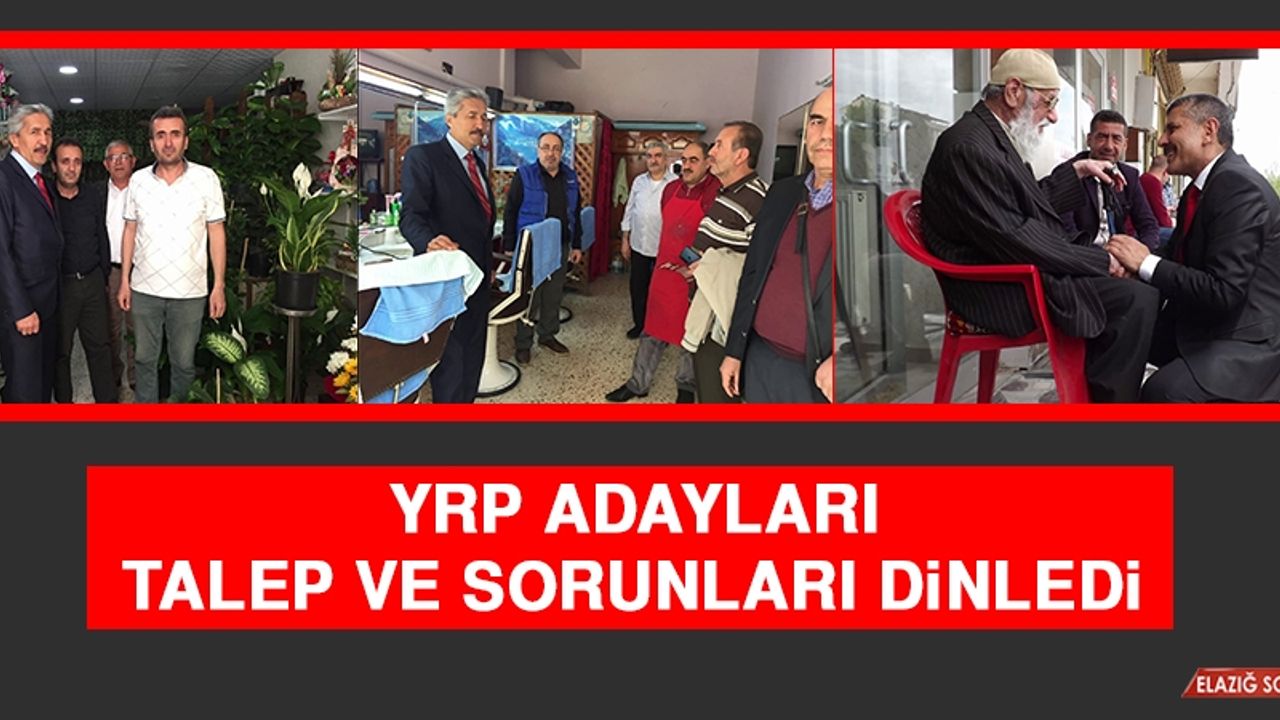 YRP Adayları Talep ve Sorunları Dinledi