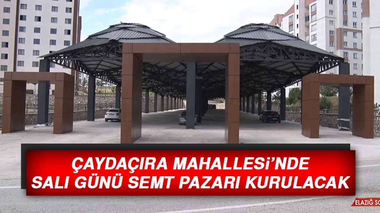 Çaydaçıra Mahallesi’nde Salı Günü Semt Pazarı Kurulacak