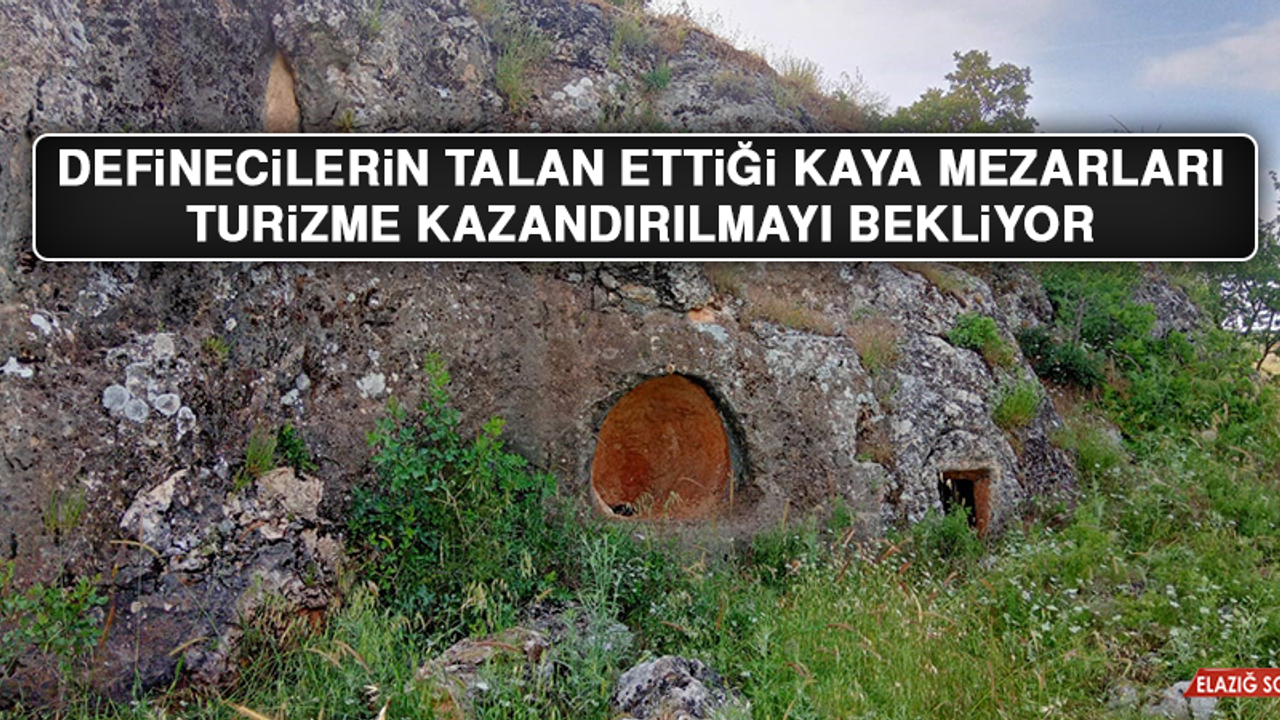 Definecilerin Talan Ettiği Kaya Mezarları Turizme Kazandırılmayı Bekliyor