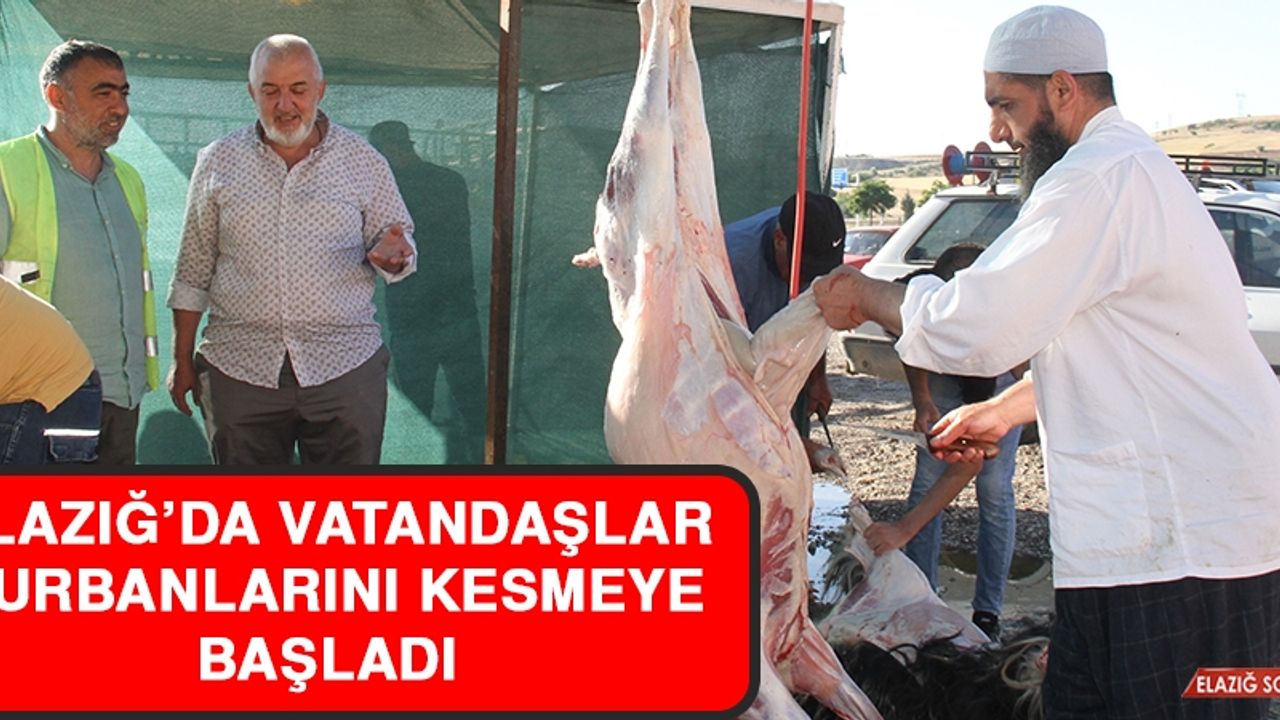 Elazığ'da Vatandaşlar Kurbanlarını Kesmeye Başladı