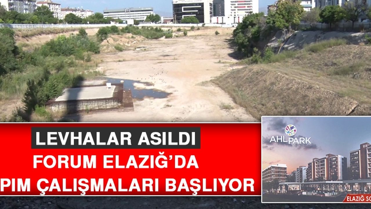 Forum Elazığ’da Yapım Çalışmaları Başlıyor