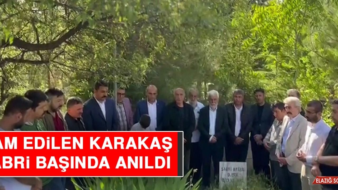 İdam Edilen Karakaş Kabri Başında Anıldı