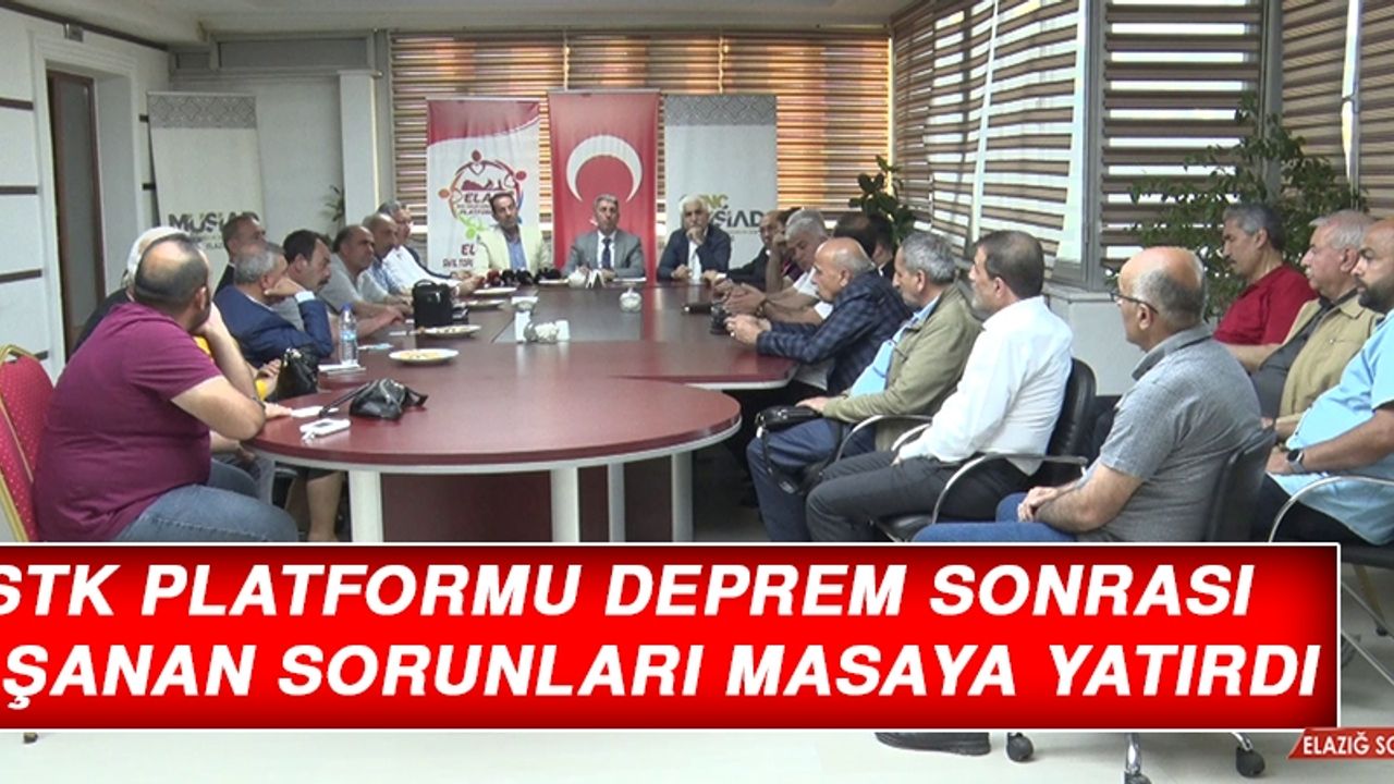 STK Platformu Deprem Sonrası Yaşanan Sorunları Masaya Yatırdı