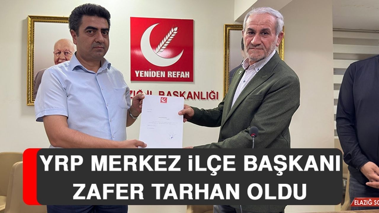 YRP Merkez İlçe Başkanı Zafer Tarhan Oldu