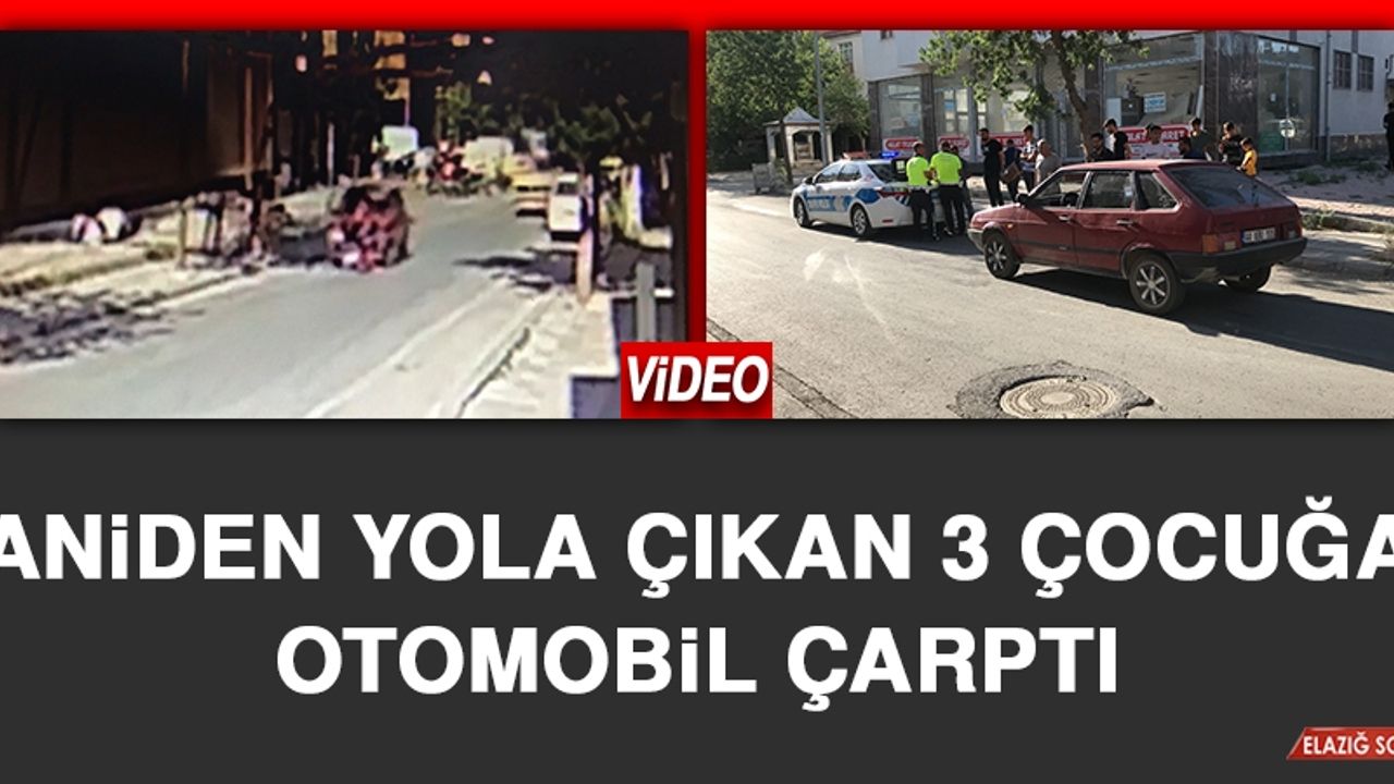 Aniden Yola Çıkan 3 Çocuğa Otomobil Çarptı