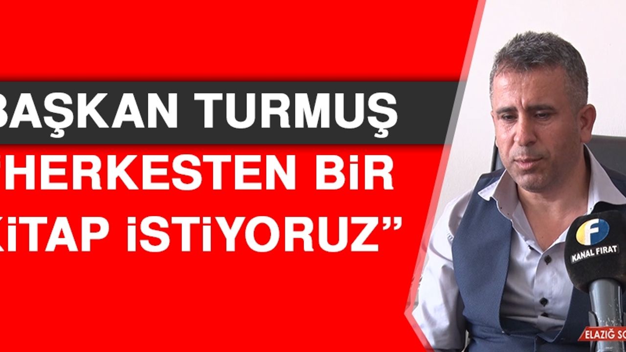 Başkan Turmuş: Herkesten Bir Kitap İstiyoruz