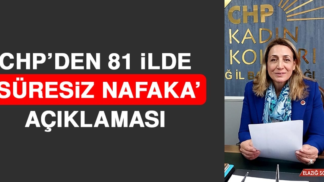 CHP’den 81 İlde ‘Süresiz Nafaka’ Açıklaması