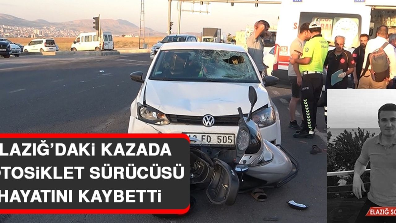 Elazığ’daki Kazada Motosiklet Sürücüsü Hayatını Kaybetti