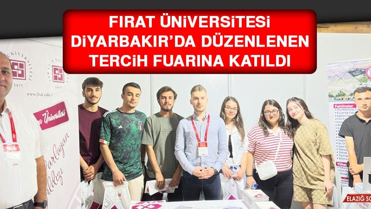 Fırat Üniversitesi Diyarbakır’da Düzenlenen Tercih Fuarına Katıldı