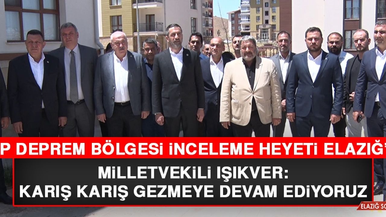 MHP Deprem Bölgesi İnceleme Heyeti, Elazığ’da