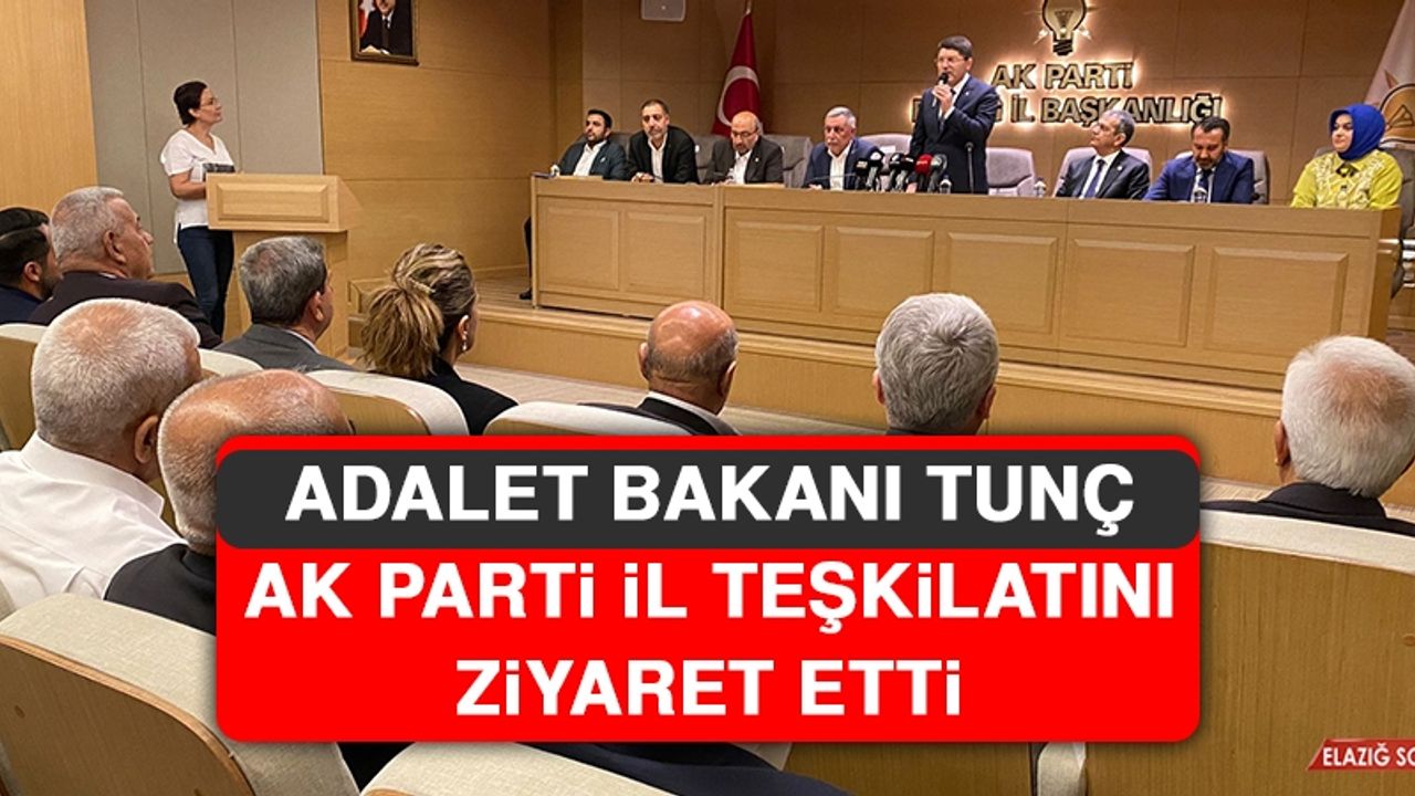 Adalet Bakanı Tunç, AK Parti İl Teşkilatını Ziyaret Etti