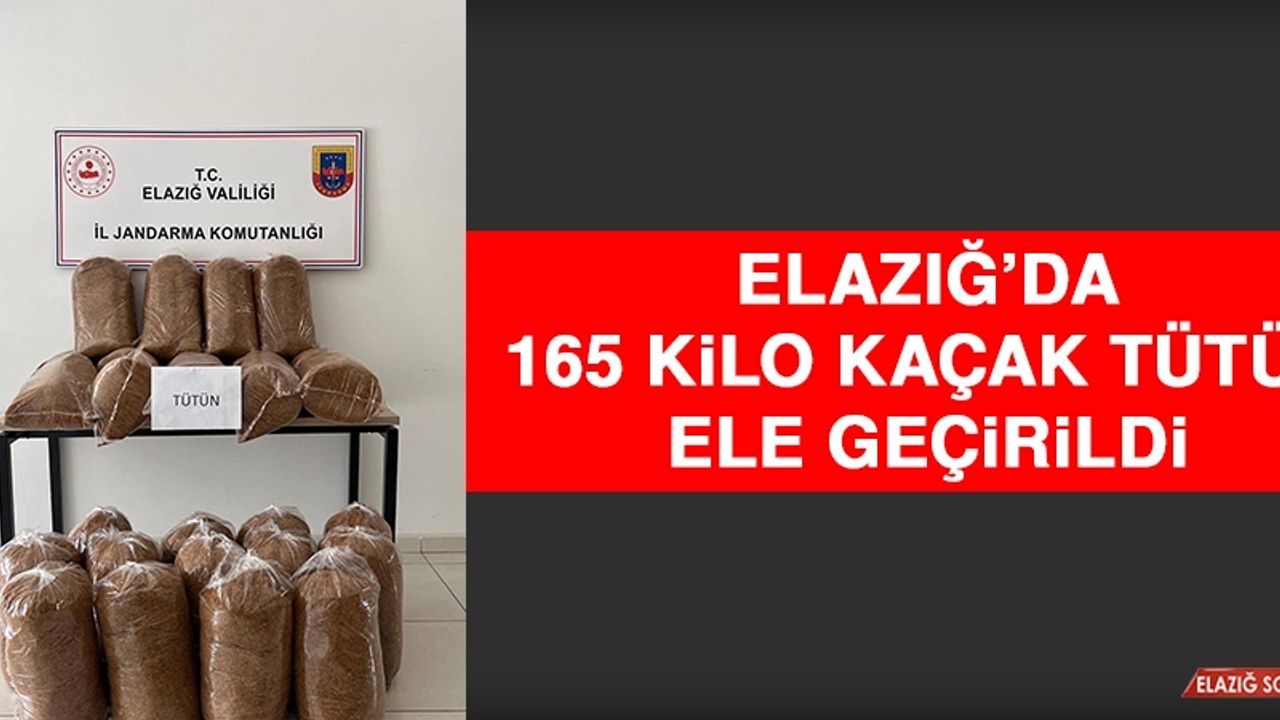 Elazığ’da 165 Kilo Kaçak Tütün Ele Geçirildi