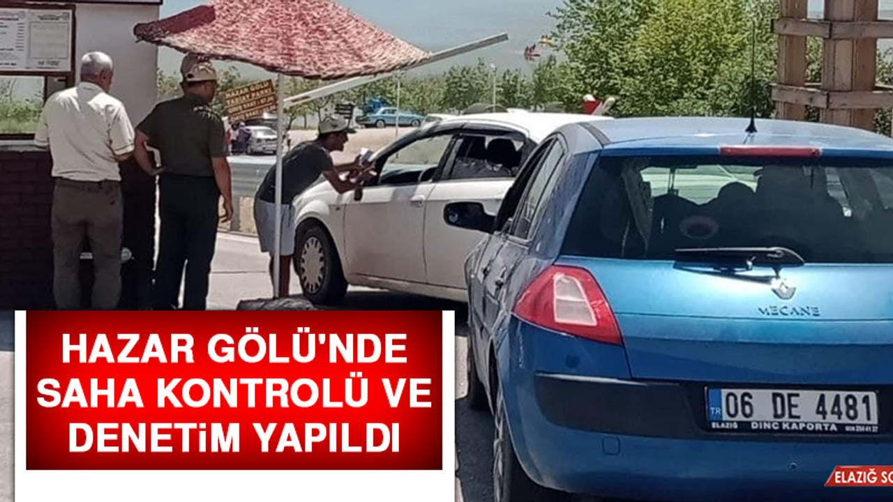 Hazar Gölü'nde Saha Kontrolü ve Denetim Yapıldı