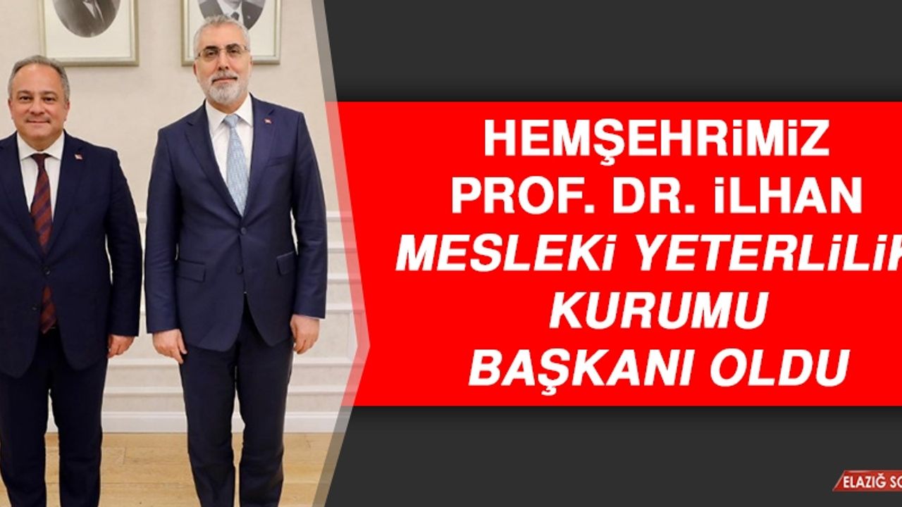 Hemşehrimiz Prof. Dr. İlhan'a Yeni Görev