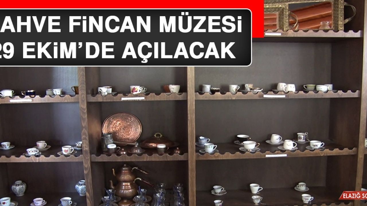 Kahve Fincan Müzesi 29 Ekim’de Açılacak