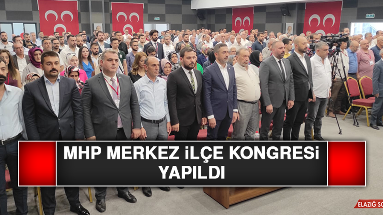 MHP Merkez İlçe Kongresi Yapıldı