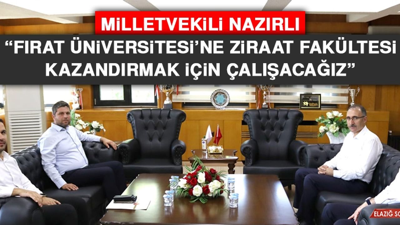 Milletvekili Nazırlı: Ziraat Fakültesi Kazandırmak İçin Çalışacağız