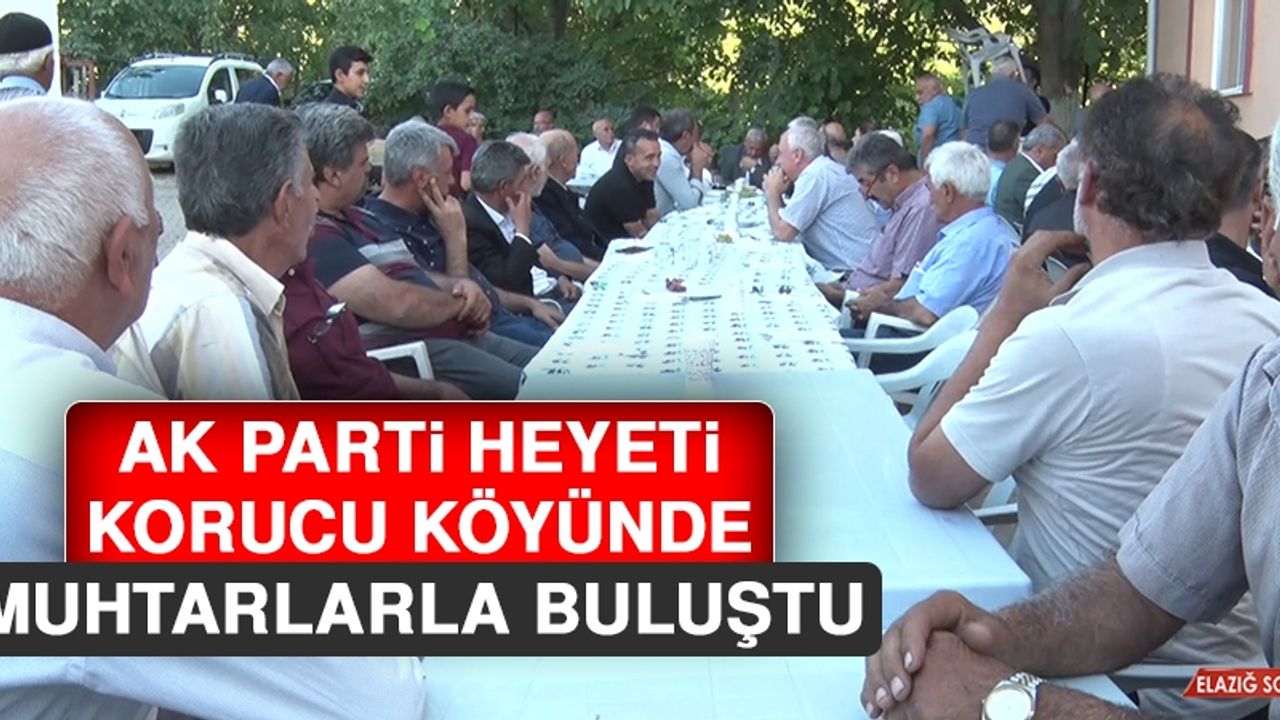 AK Parti Heyeti Korucu Köyünde Muhtarlarla Buluştu