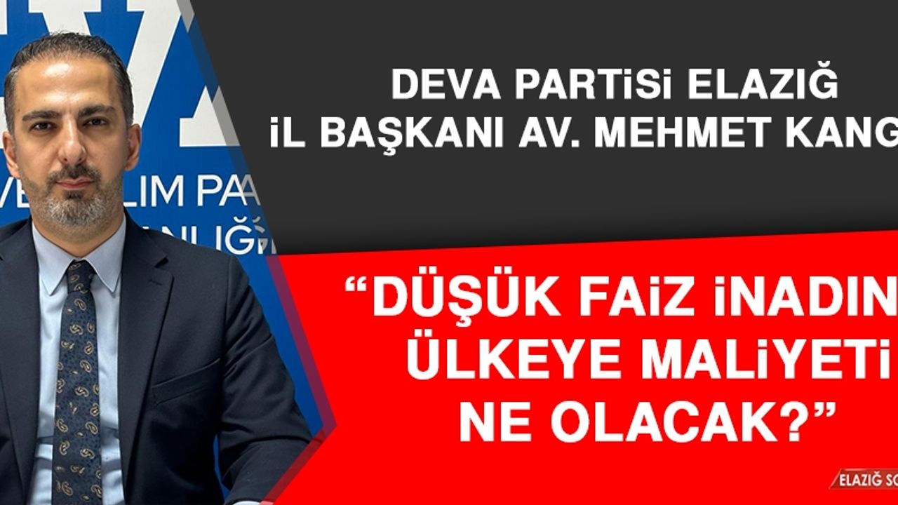 Başkan Kangal: Düşük Faiz İnadının Ülkeye Maliyeti Ne Olacak?