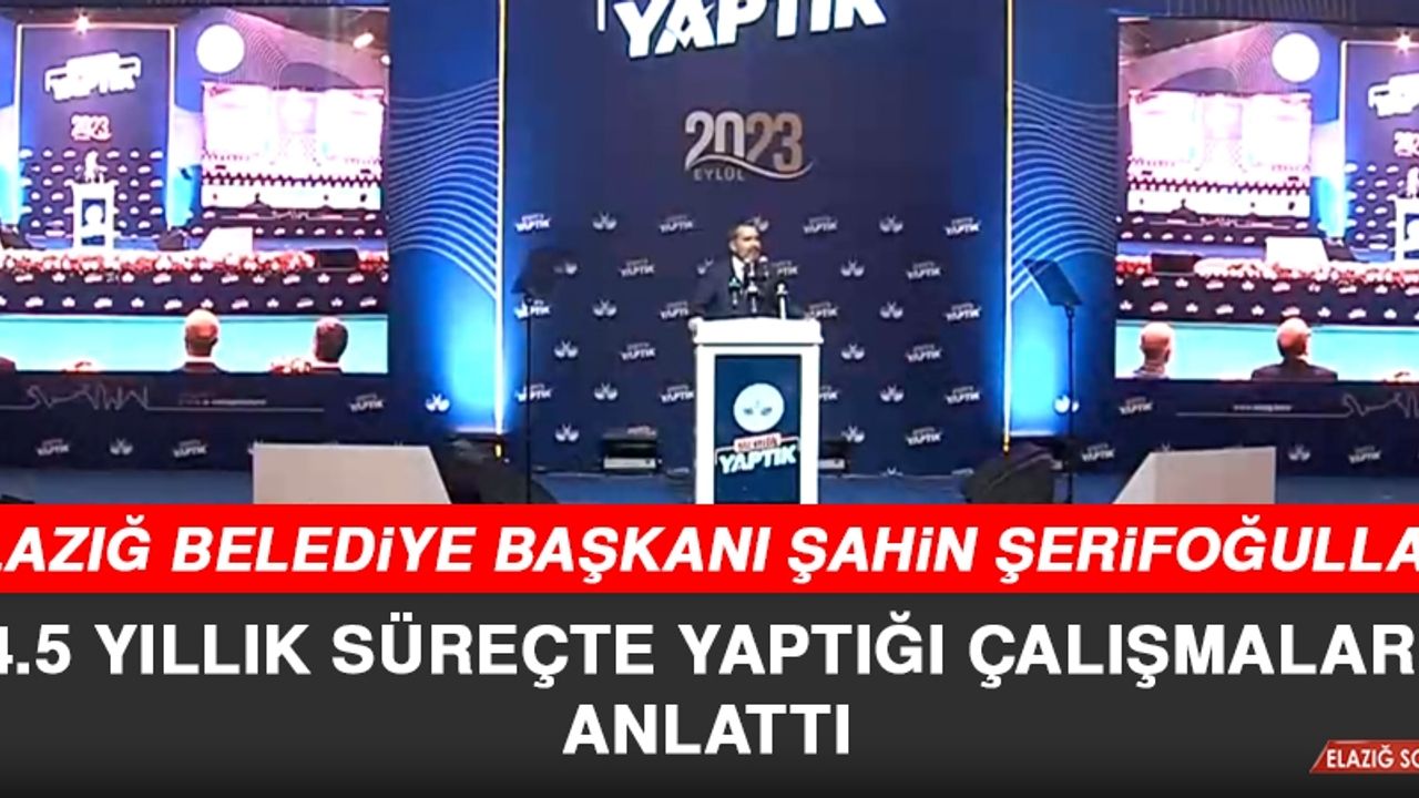 Başkan Şerifoğulları, 4.5 Yıllık Çalışmalarını Anlattı