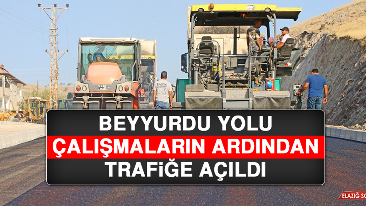 Beyyurdu Yolu, Çalışmaların Ardından Trafiğe Açıldı