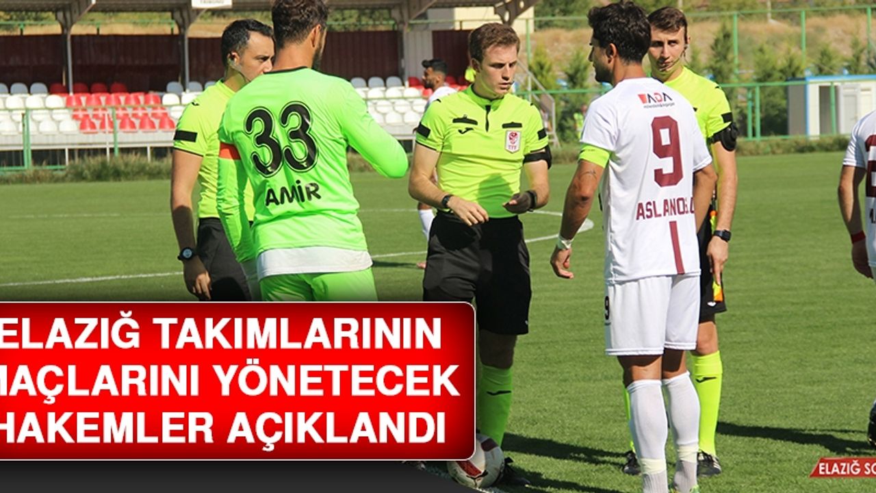 Elazığ Takımlarının Maçlarını Yönetecek Hakemler Açıklandı