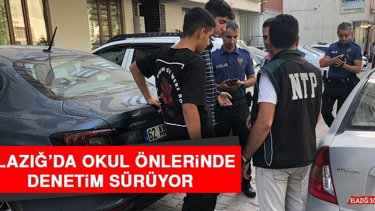Elazığ’da Okul Önlerinde Denetim Sürüyor