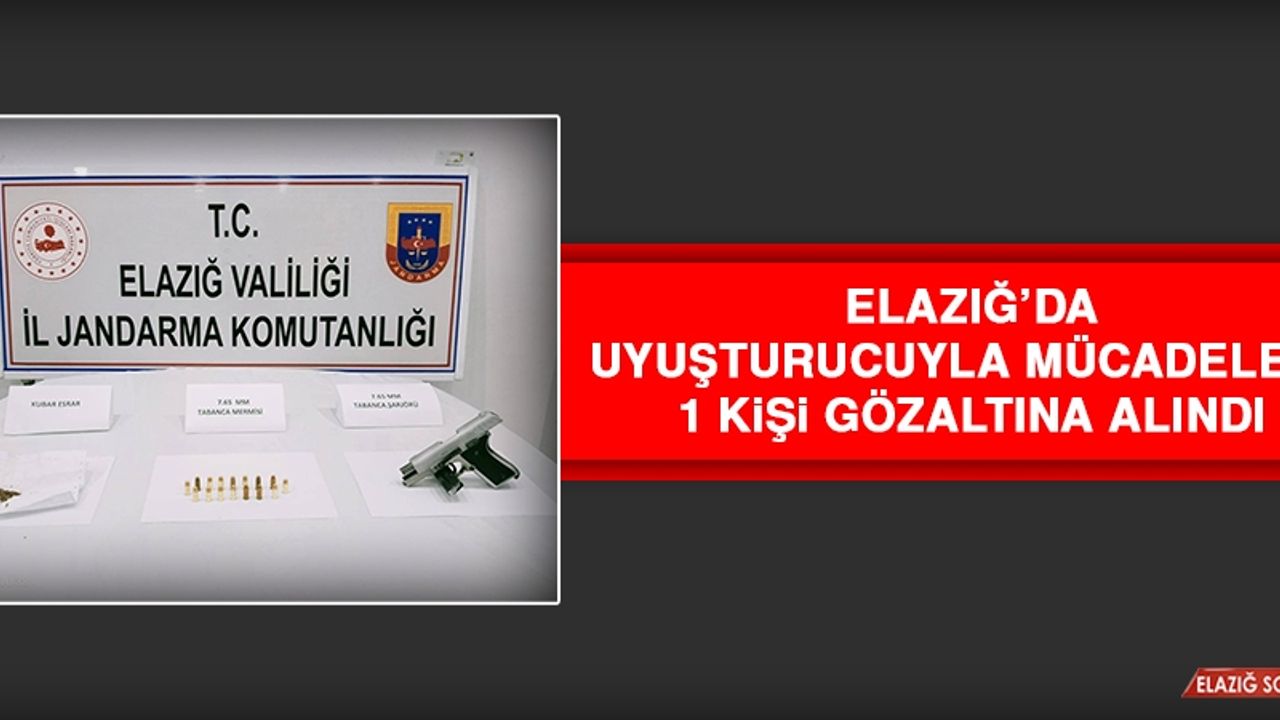 Elazığ’da Uyuşturucuyla Mücadelede 1 Kişi Gözaltına Alındı