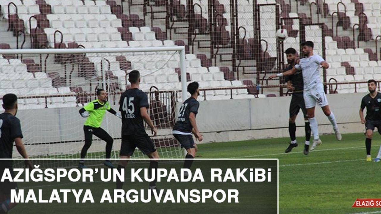 Elazığspor’un Kupada Rakibi Malatya Arguvanspor