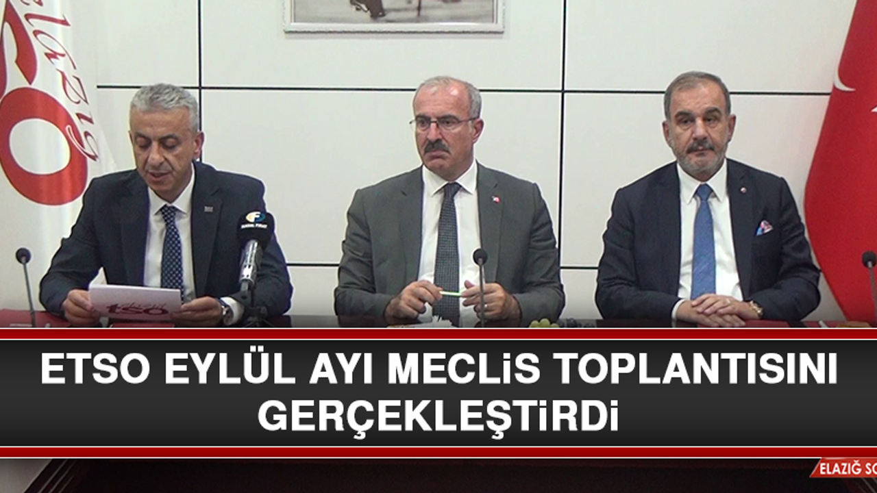 ETSO Eylül Ayı Meclis Toplantısını Gerçekleştirdi
