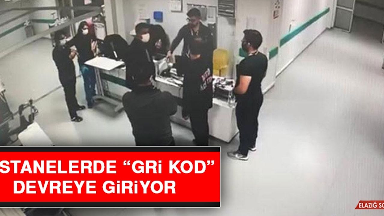 Hastanelerde “Gri Kod” Devreye Giriyor