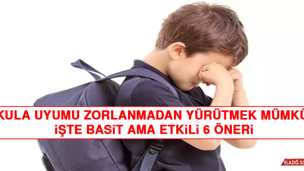 Okula uyumu zorlanmadan yürütmek mümkün! İşte basit ama etkili 6 öneri