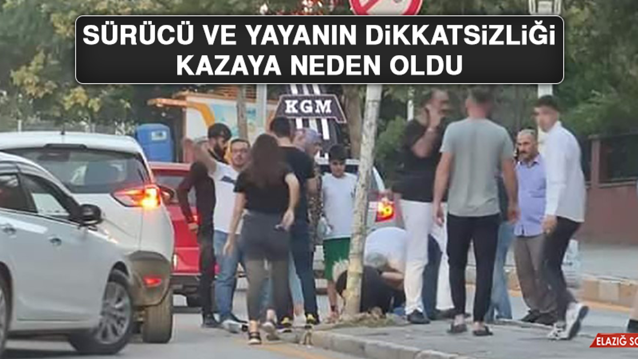 Sürücü ve Yayanın Dikkatsizliği Kazaya Neden Oldu