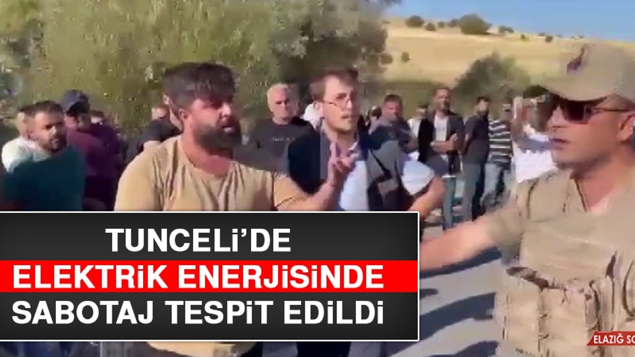 Tunceli’de Elektrik Enerjisinde Sabotaj Tespit Edildi