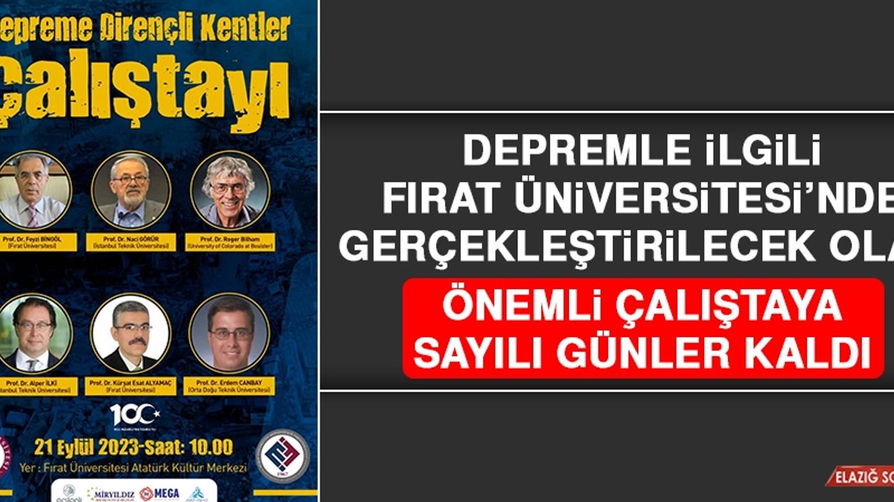 Türkiye’nin Depremselliği Fırat Üniversitesi’nde Masaya Yatırılacak
