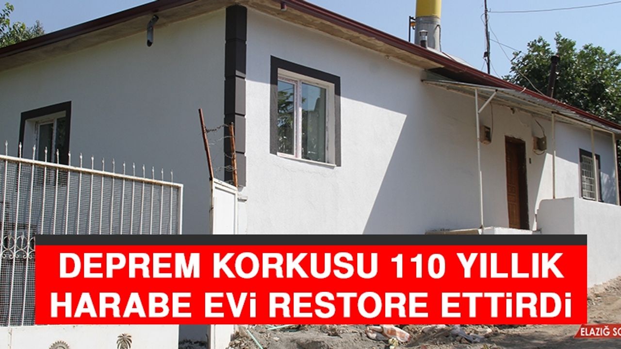 Deprem Korkusu 110 Yıllık Harabe Evi Restore Ettirdi