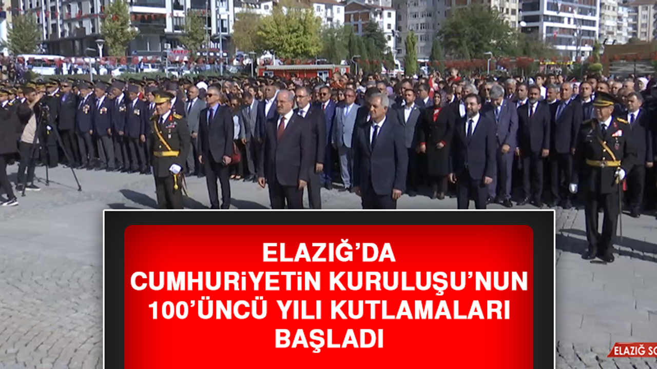 Elazığ’da Cumhuriyetin Kuruluşu’nun 100’üncü Yılı Kutlamaları Başladı