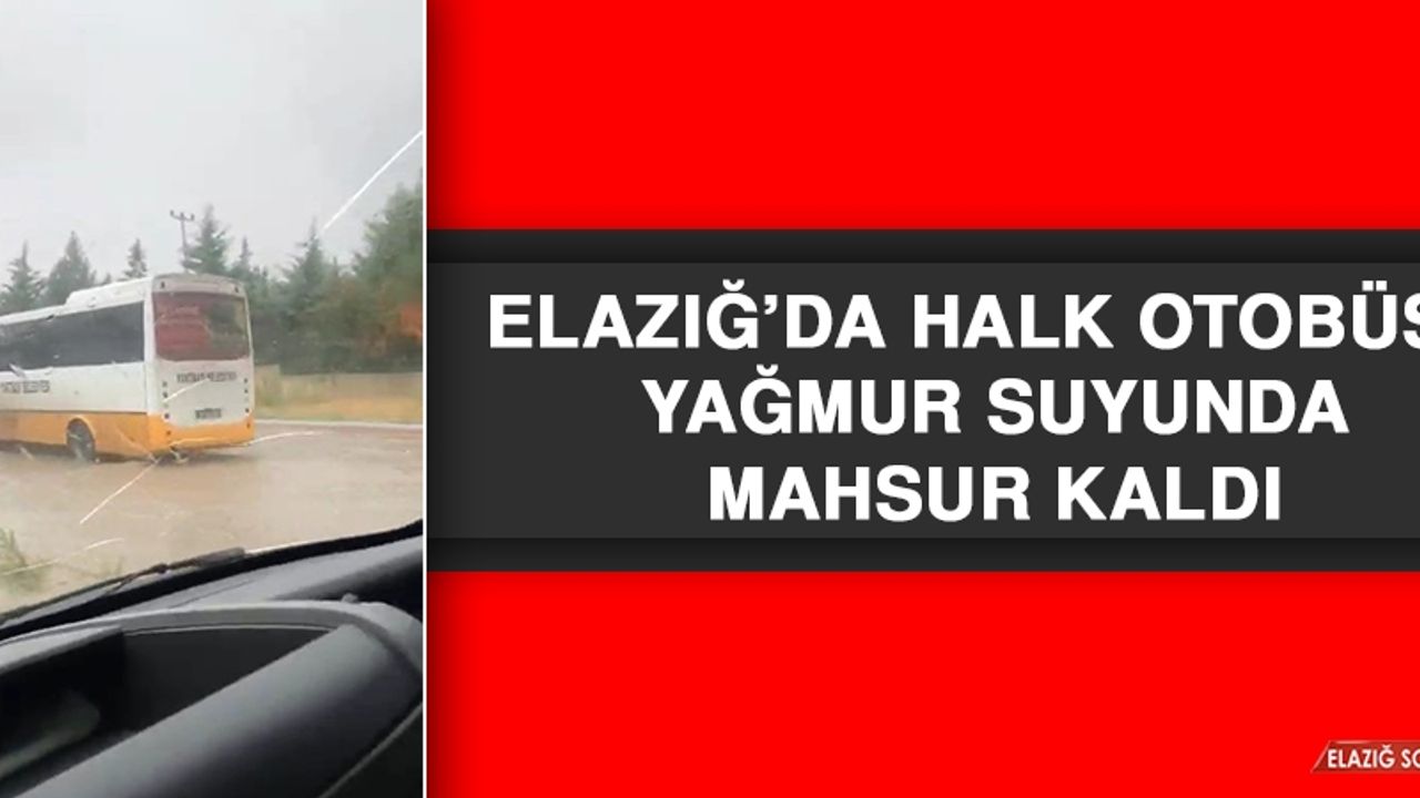 Halk Otobüsü Yağmur Suyunda Mahsur Kaldı