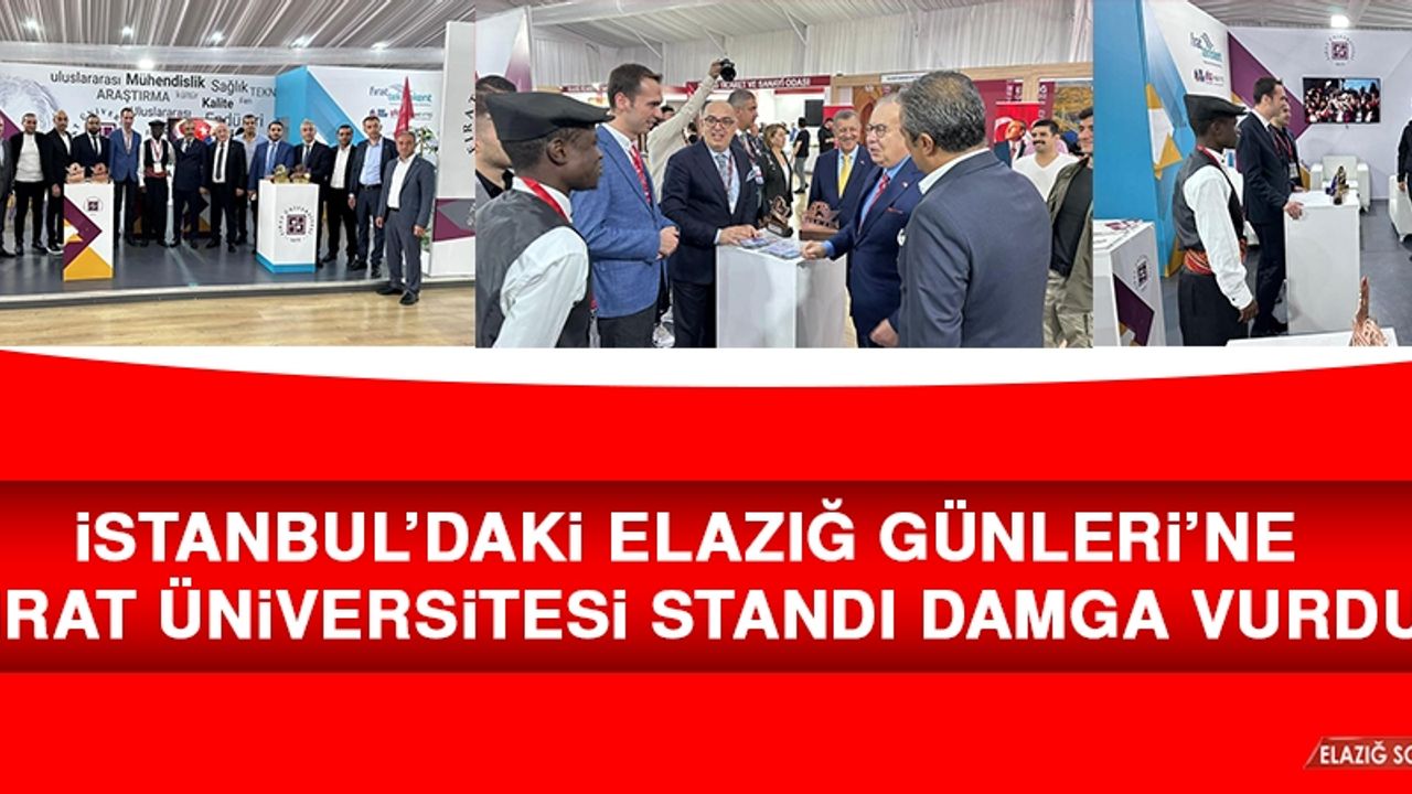 İstanbul’daki Elazığ Günleri’ne Fırat Üniversitesi Standı Damga Vurdu