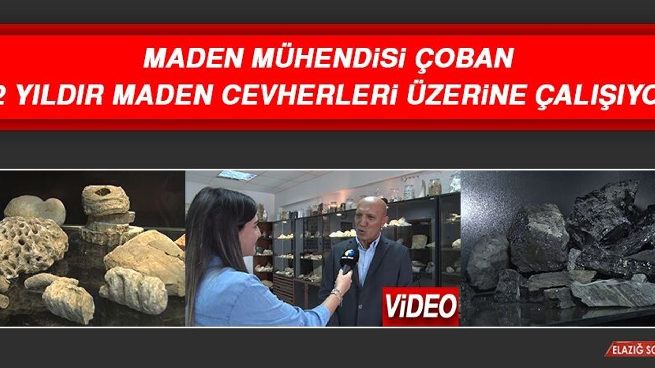 Maden Mühendisi Çoban, 32 Yıldır Maden Cevherleri Üzerine Çalışıyor