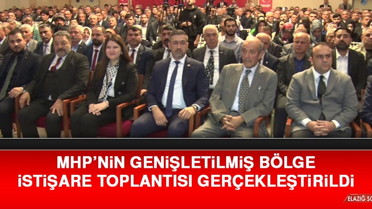 MHP’nin Genişletilmiş Bölge İstişare Toplantısı Gerçekleştirildi